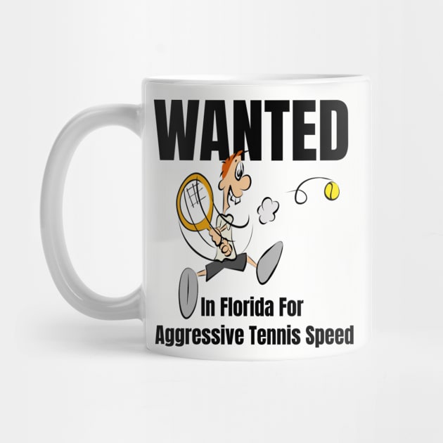 Wanted In Florida For Aggressive Tennis Speed by Mommag9521